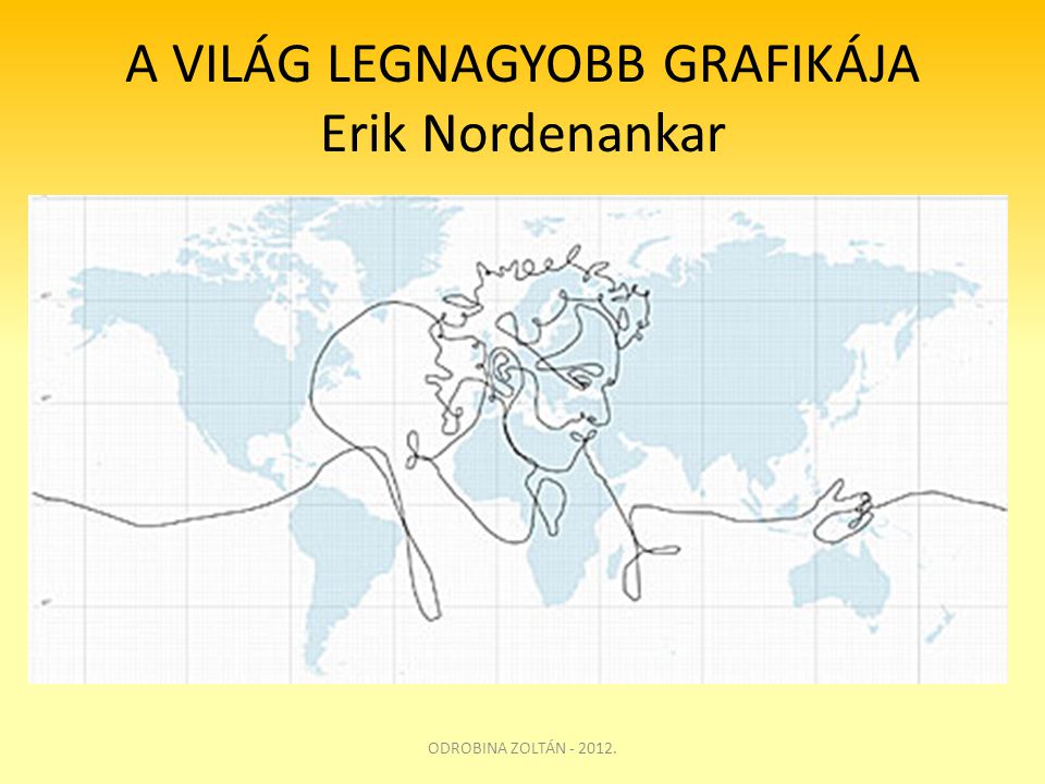 A VILÁG LEGNAGYOBB GRAFIKÁJA Erik Nordenankar