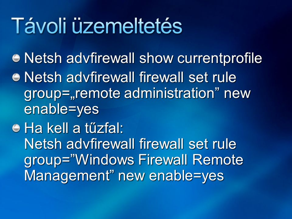 Távoli üzemeltetés Netsh advfirewall show currentprofile