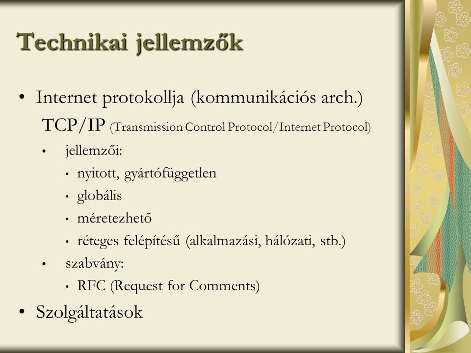 Technikai jellemzők Internet protokollja (kommunikációs arch.)