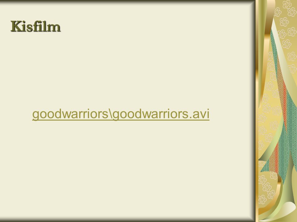 Kisfilm goodwarriors\goodwarriors.avi