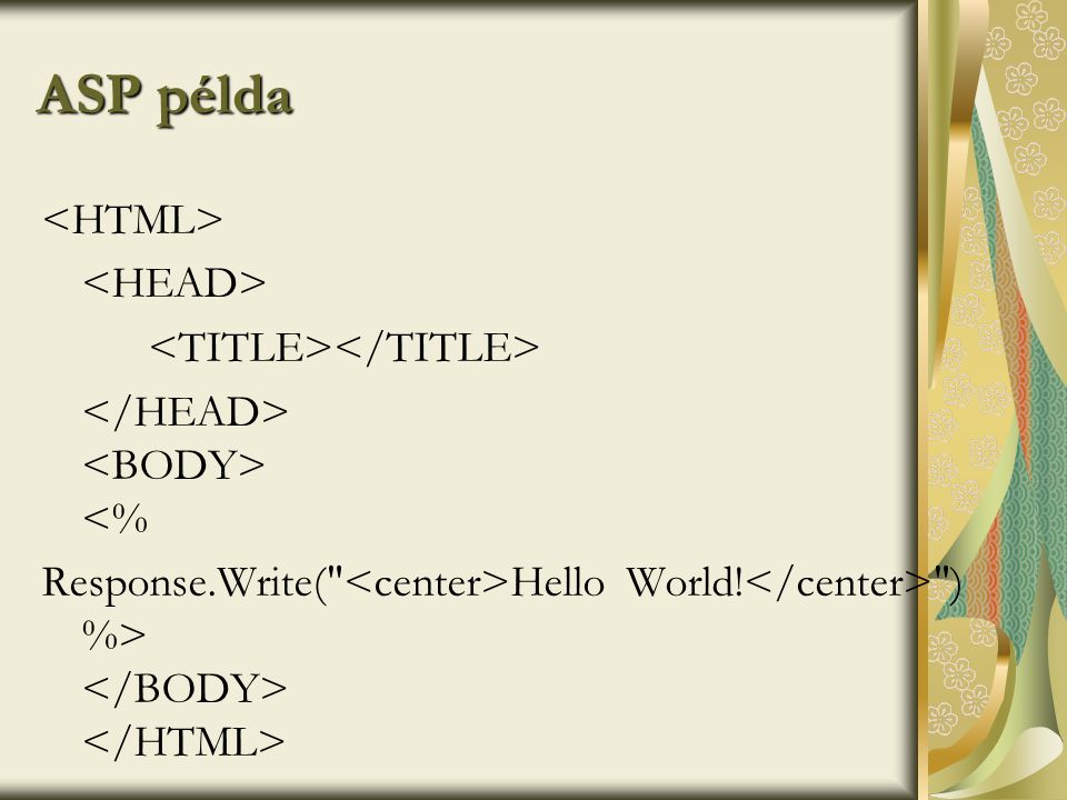 ASP példa <HTML> <HEAD> <TITLE></TITLE>