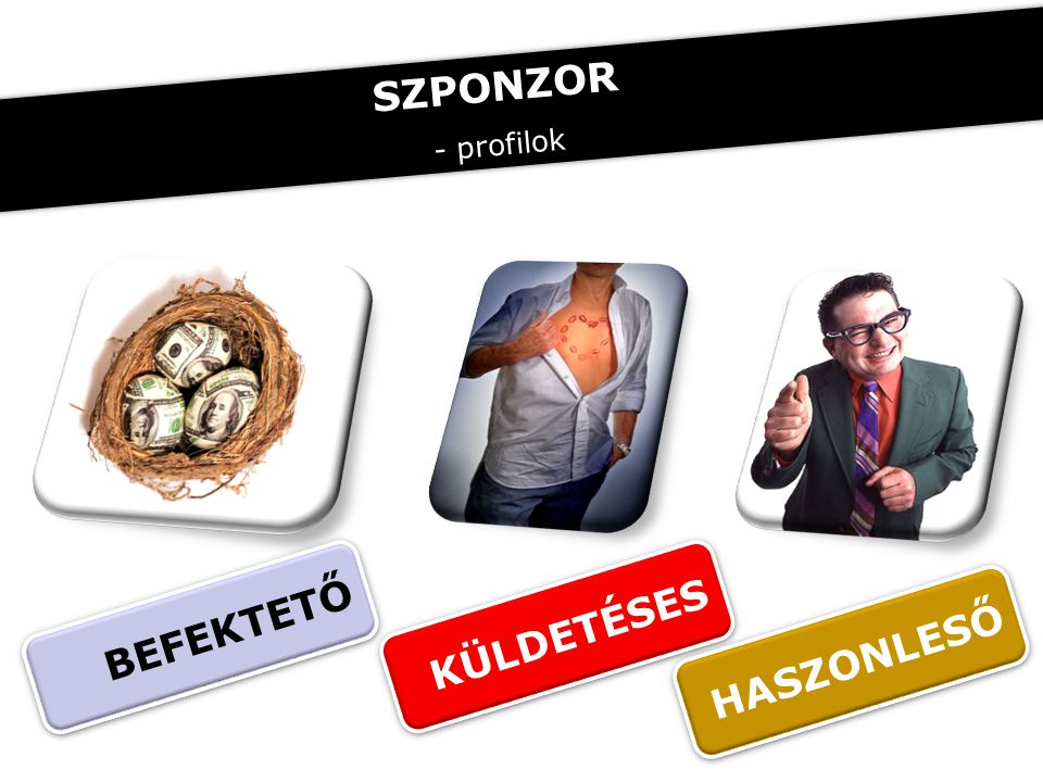 SZPONZOR - profilok BEFEKTETŐ KÜLDETÉSES HASZONLESŐ