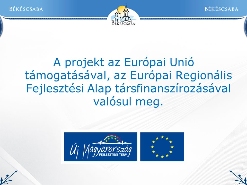 A projekt az Európai Unió támogatásával, az Európai Regionális Fejlesztési Alap társfinanszírozásával valósul meg.