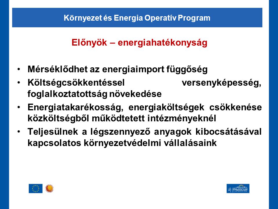 Környezet és Energia Operatív Program Előnyök – energiahatékonyság