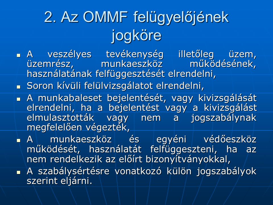 2. Az OMMF felügyelőjének jogköre