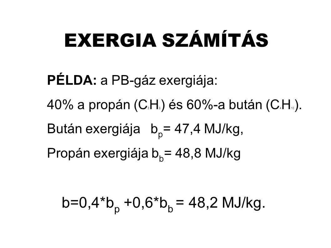 EXERGIA SZÁMÍTÁS PÉLDA: a PB-gáz exergiája: