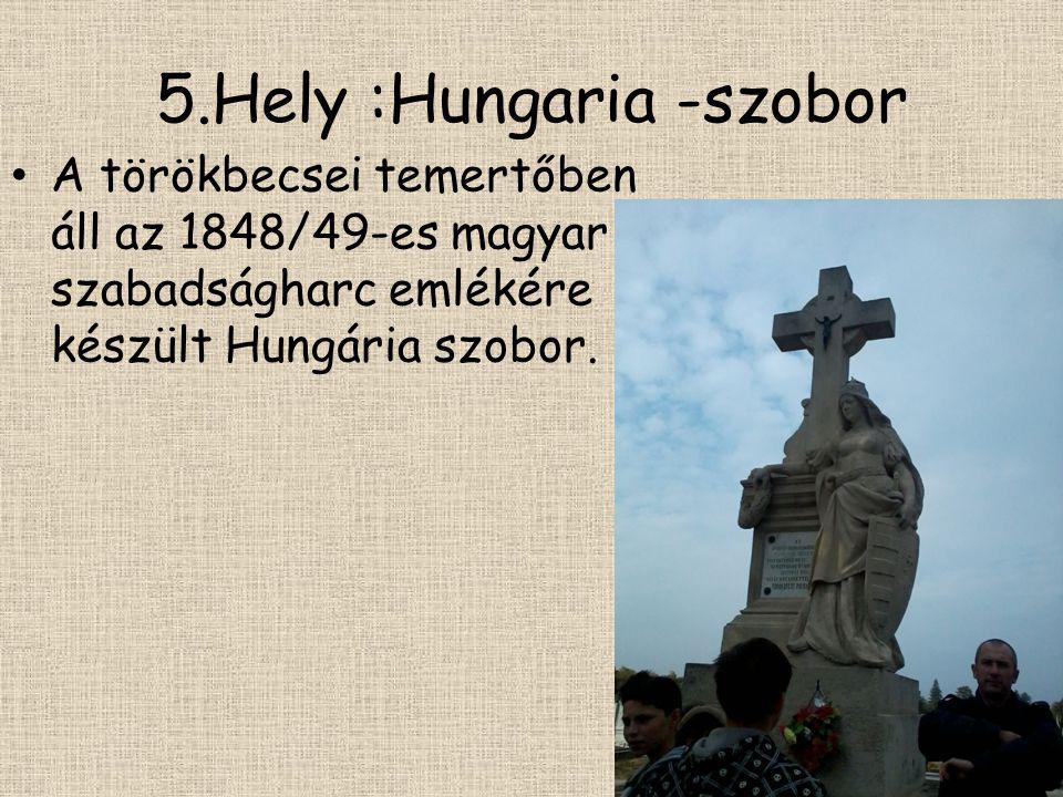 5.Hely :Hungaria -szobor