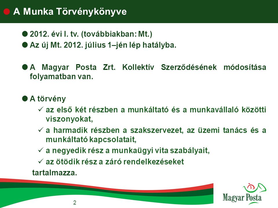 A Munka Törvénykönyve évi I. tv. (továbbiakban: Mt.)