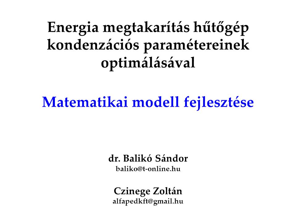 Energia megtakarítás hűtőgép kondenzációs paramétereinek optimálásával Matematikai modell fejlesztése
