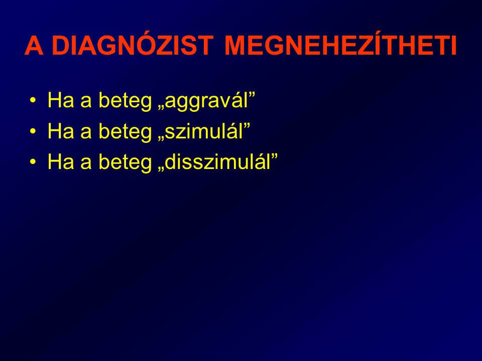 A DIAGNÓZIST MEGNEHEZÍTHETI