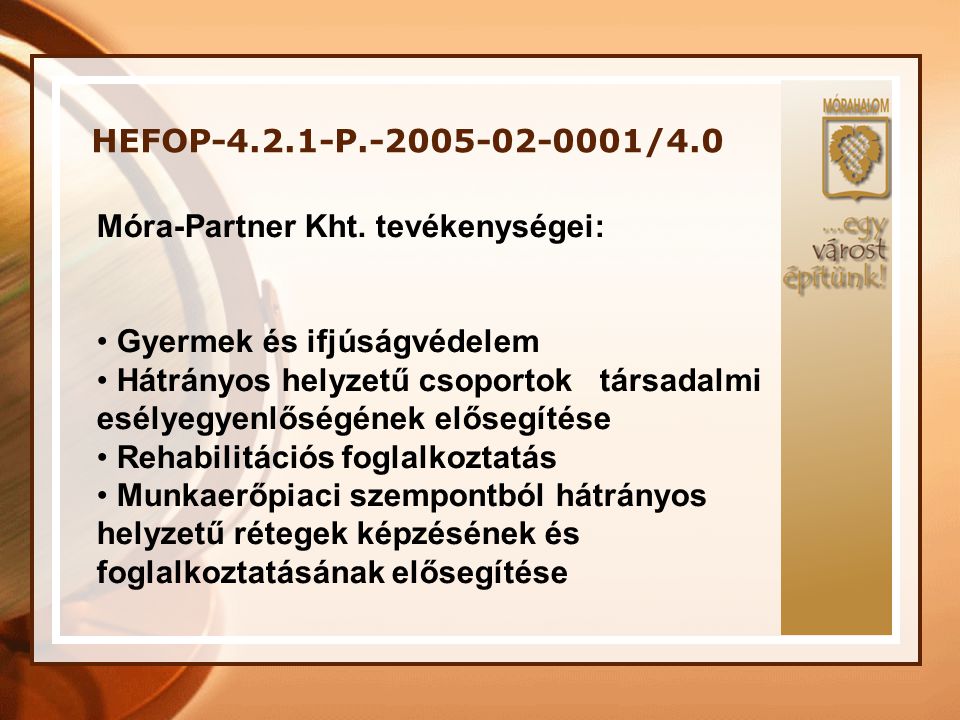 HEFOP P /4.0 Móra-Partner Kht. tevékenységei: Gyermek és ifjúságvédelem.