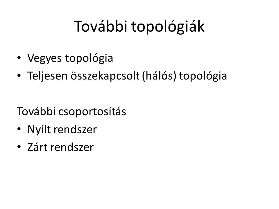 További topológiák Vegyes topológia