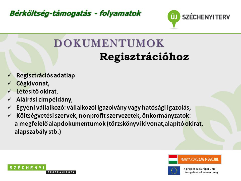 DOKUMENTUMOK Regisztrációhoz Bérköltség-támogatás - folyamatok