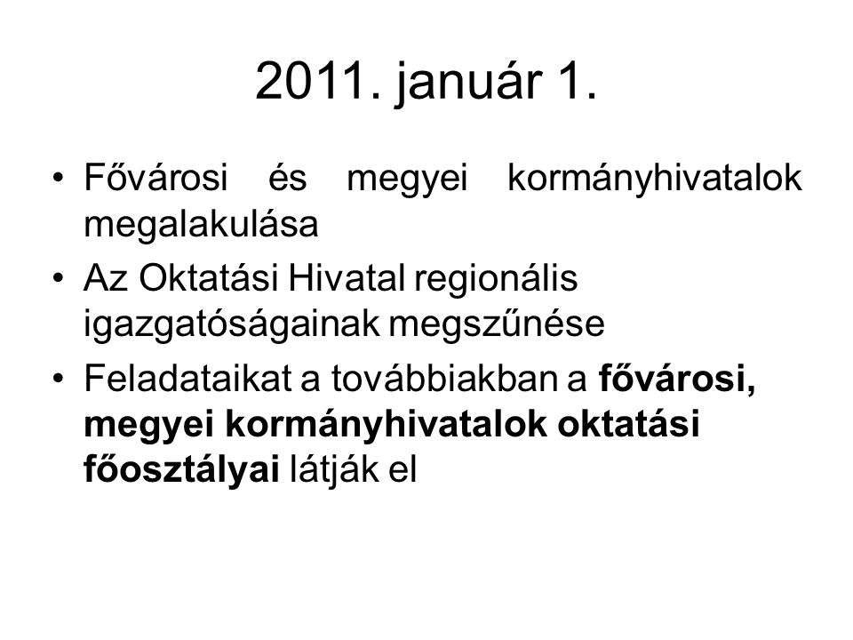 2011. január 1. Fővárosi és megyei kormányhivatalok megalakulása