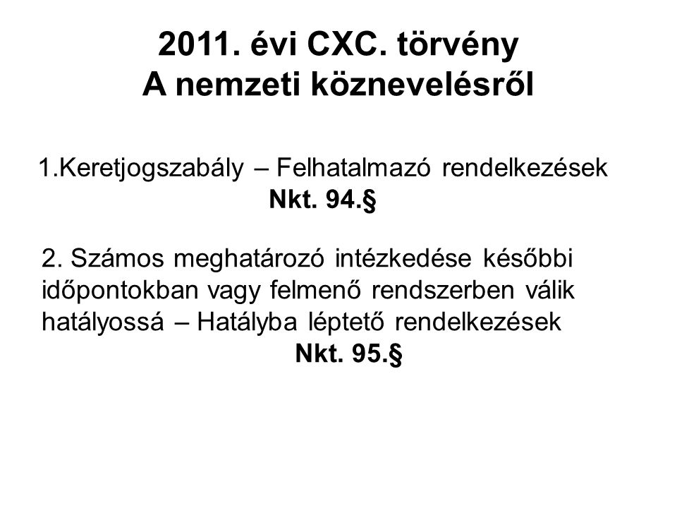 2011. évi CXC. törvény A nemzeti köznevelésről