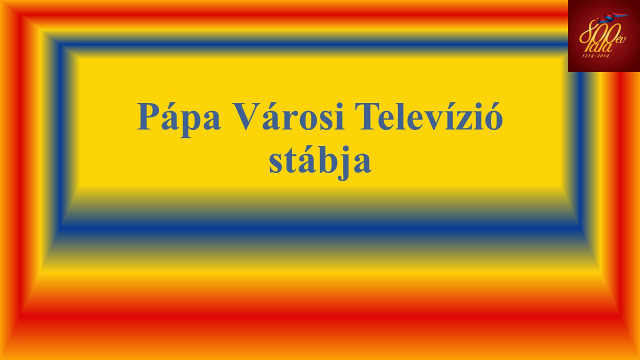 Pápa Városi Televízió stábja