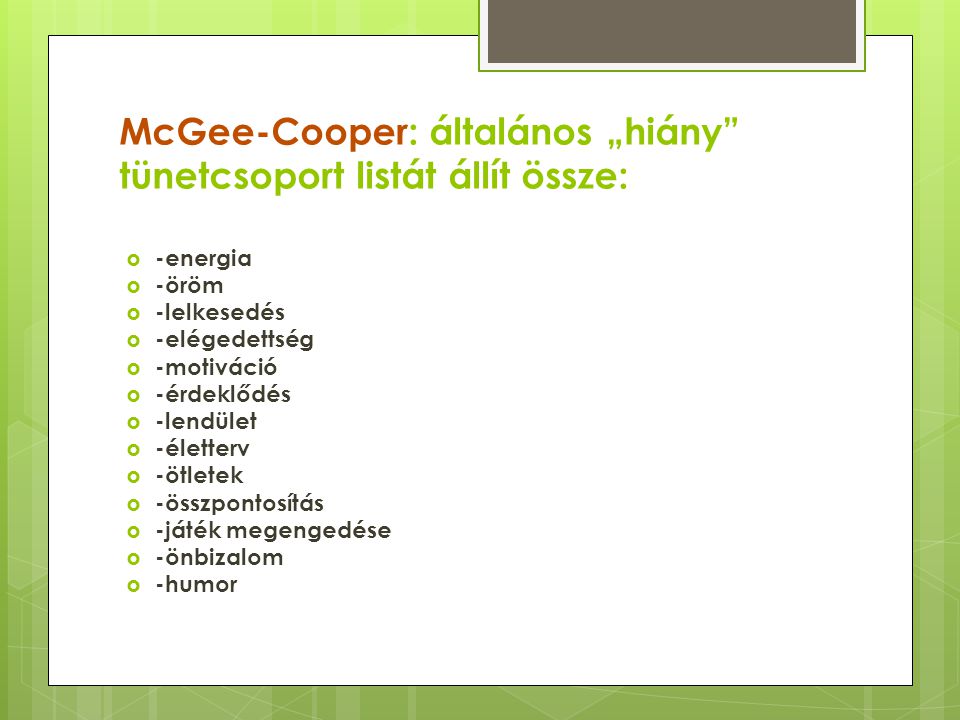 McGee-Cooper: általános „hiány tünetcsoport listát állít össze: