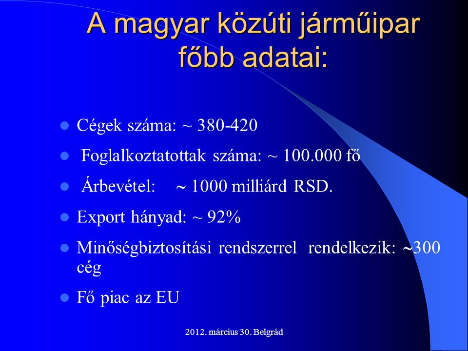 A magyar közúti járműipar főbb adatai: