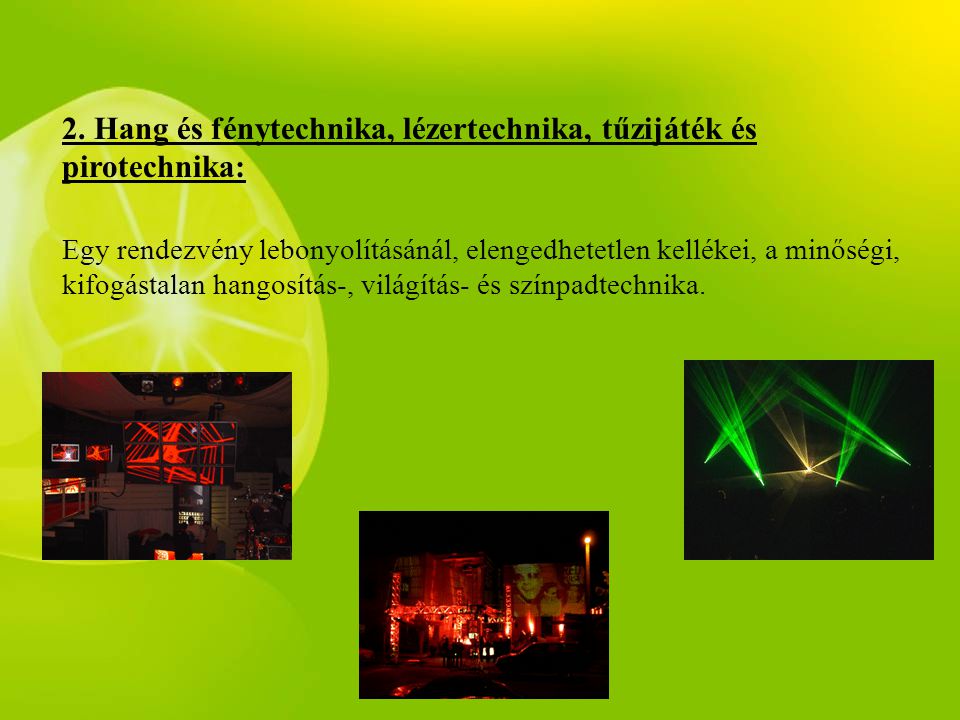 2. Hang és fénytechnika, lézertechnika, tűzijáték és pirotechnika: