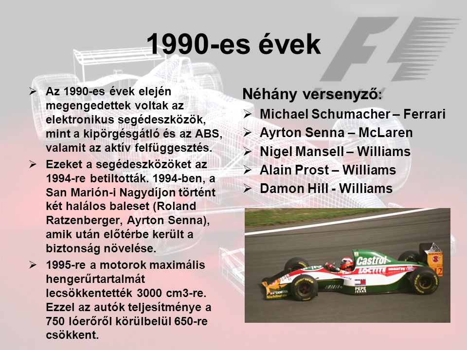 1990-es évek Néhány versenyző: Michael Schumacher – Ferrari