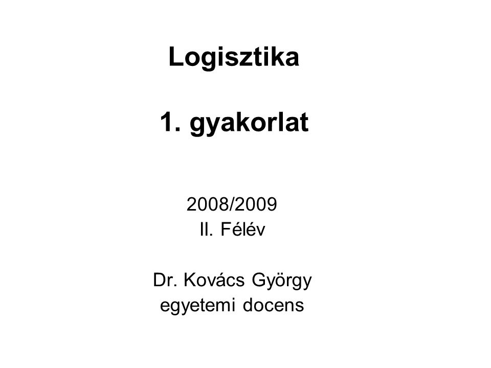 2008/2009 II. Félév Dr. Kovács György egyetemi docens