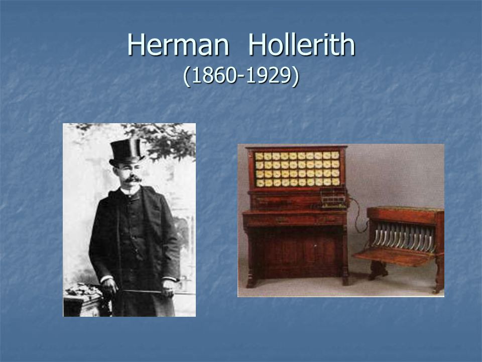 Herman Hollerith ( )