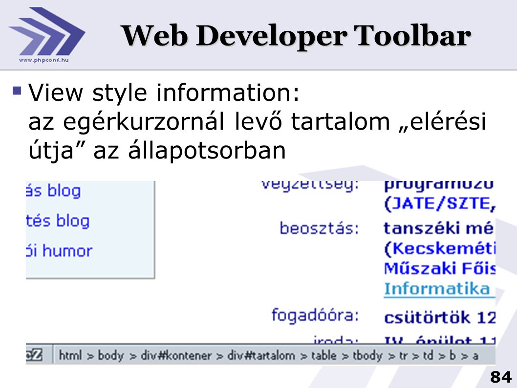 Web Developer Toolbar View style information: az egérkurzornál levő tartalom „elérési útja az állapotsorban.