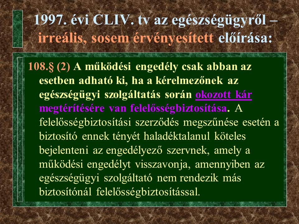 1997. évi CLIV. tv az egészségügyről – irreális, sosem érvényesített előírása: