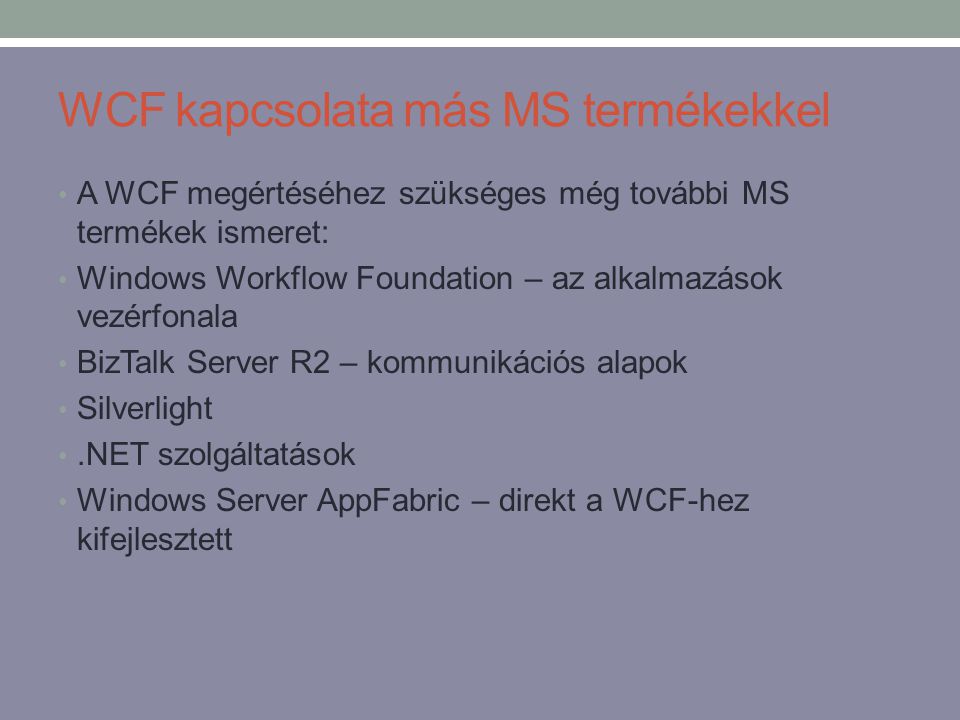 WCF kapcsolata más MS termékekkel