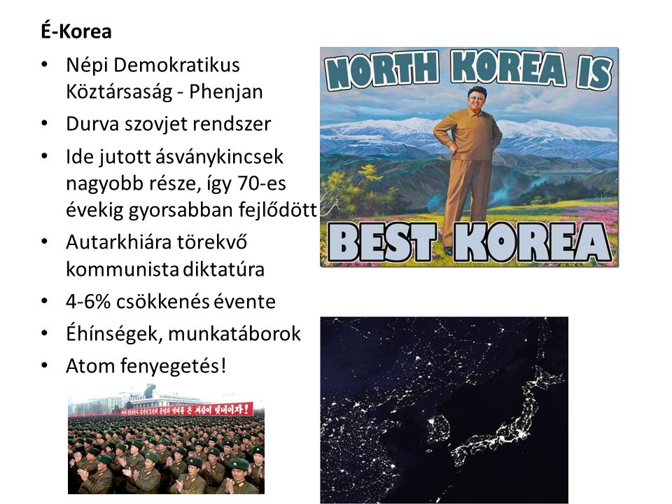 É-Korea Népi Demokratikus Köztársaság - Phenjan. Durva szovjet rendszer.