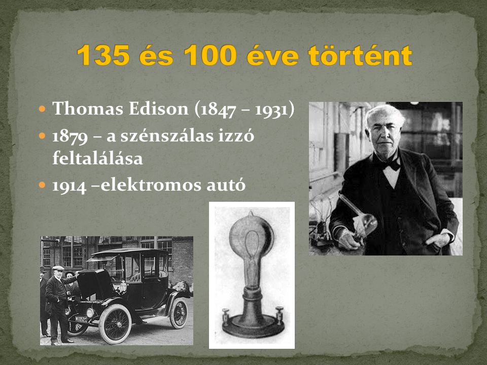 135 és 100 éve történt Thomas Edison (1847 – 1931)