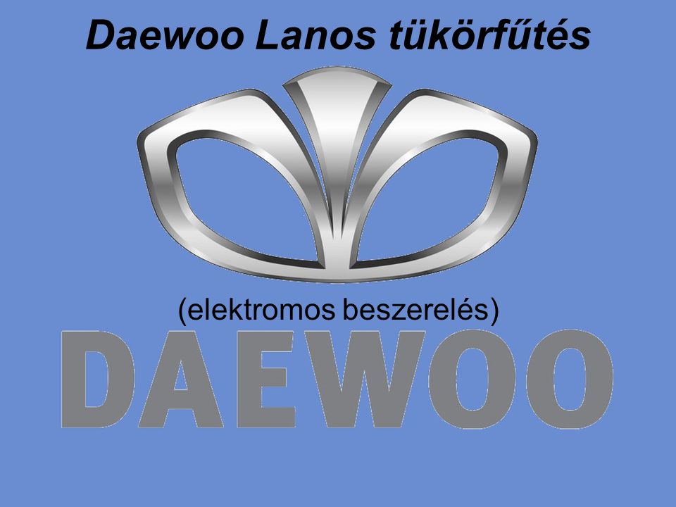 Daewoo Lanos tükörfűtés