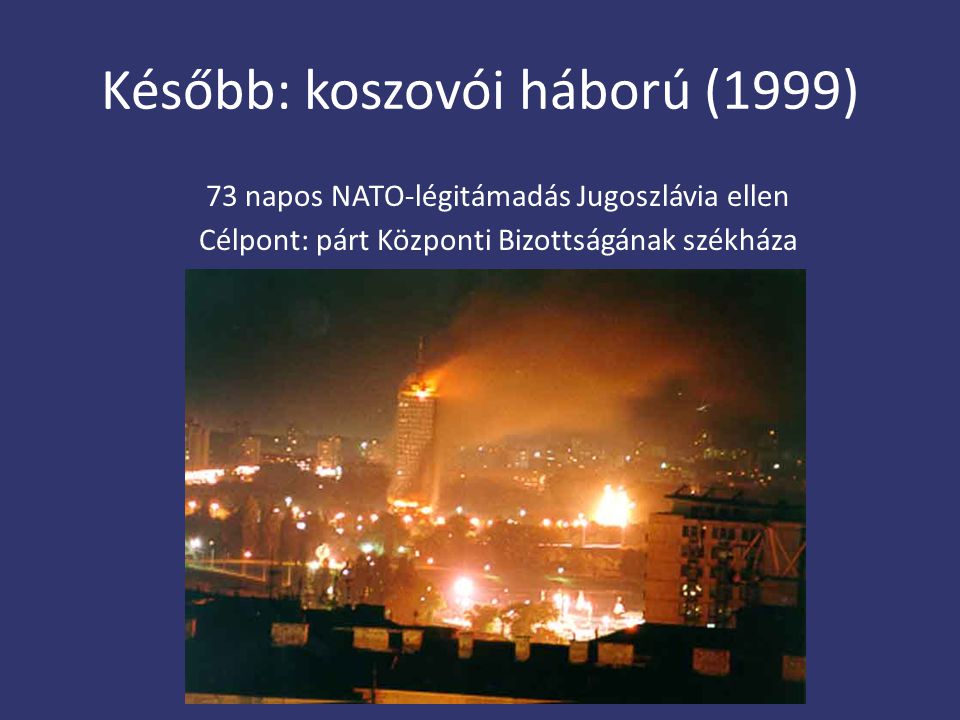 Később: koszovói háború (1999)