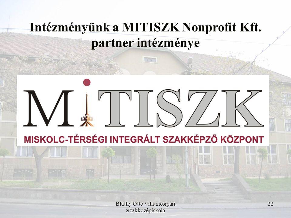 Intézményünk a MITISZK Nonprofit Kft. partner intézménye