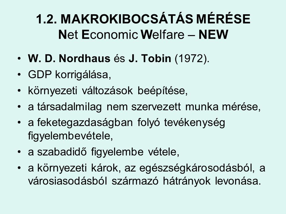 1.2. MAKROKIBOCSÁTÁS MÉRÉSE Net Economic Welfare – NEW