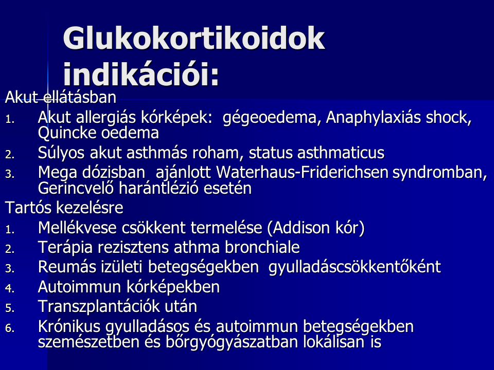 Glukokortikoidok indikációi: