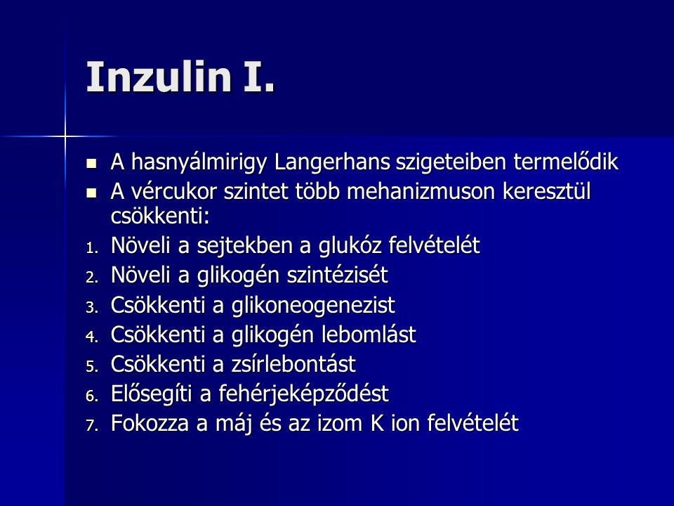 Inzulin I. A hasnyálmirigy Langerhans szigeteiben termelődik