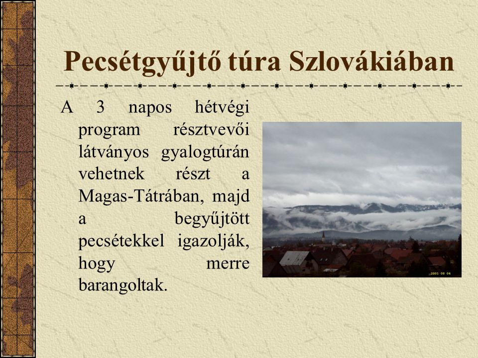 Pecsétgyűjtő túra Szlovákiában