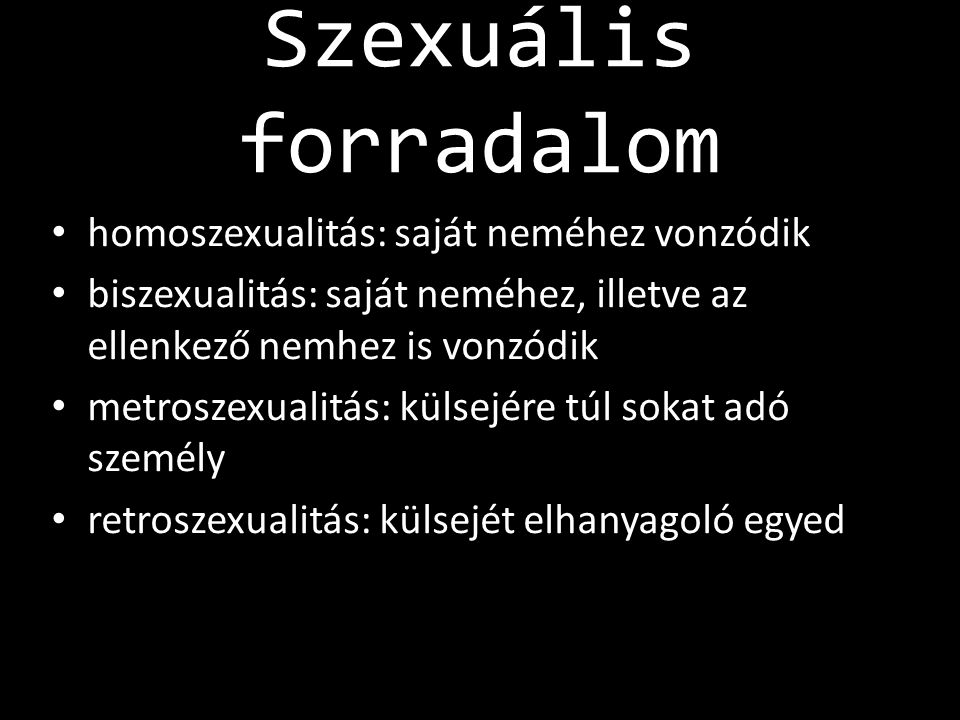 Szexuális forradalom homoszexualitás: saját neméhez vonzódik