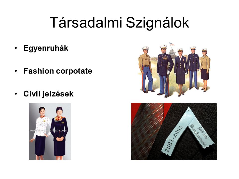 Társadalmi Szignálok Egyenruhák Fashion corpotate Civil jelzések