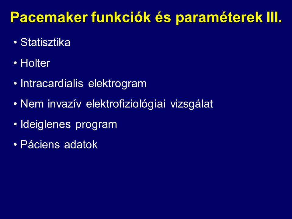Pacemaker funkciók és paraméterek III.