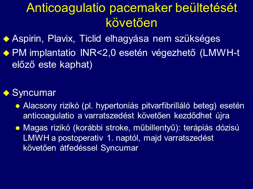 Anticoagulatio pacemaker beültetését követően