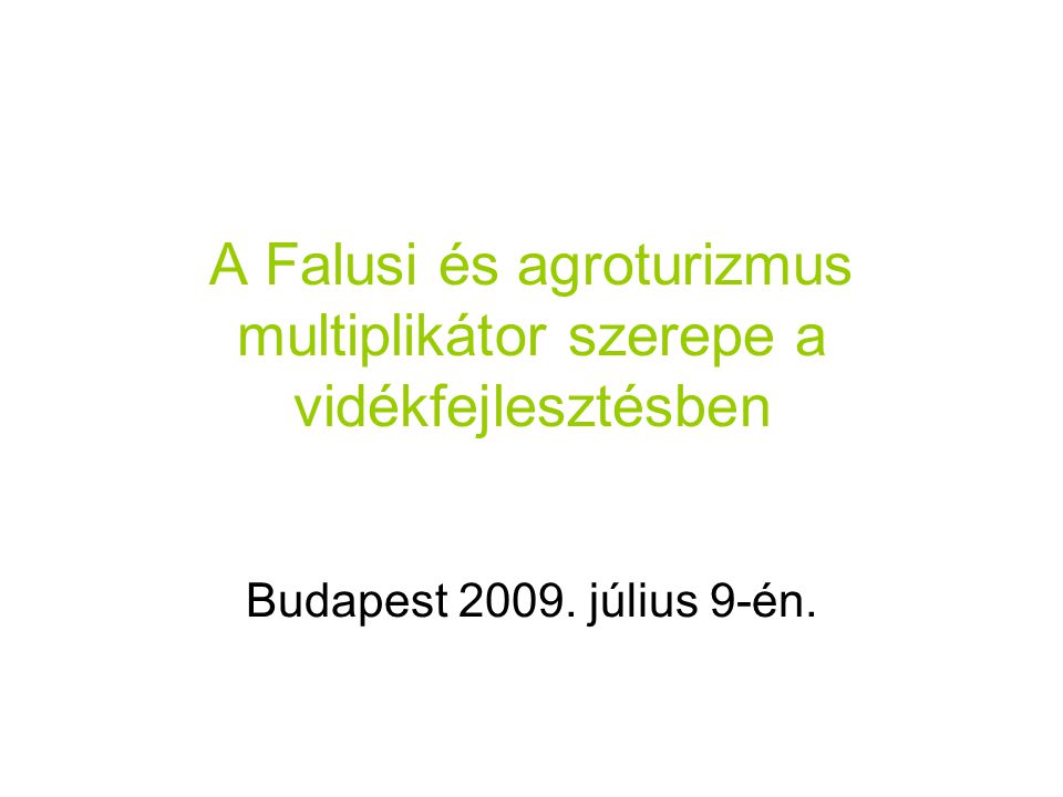 A Falusi és agroturizmus multiplikátor szerepe a vidékfejlesztésben