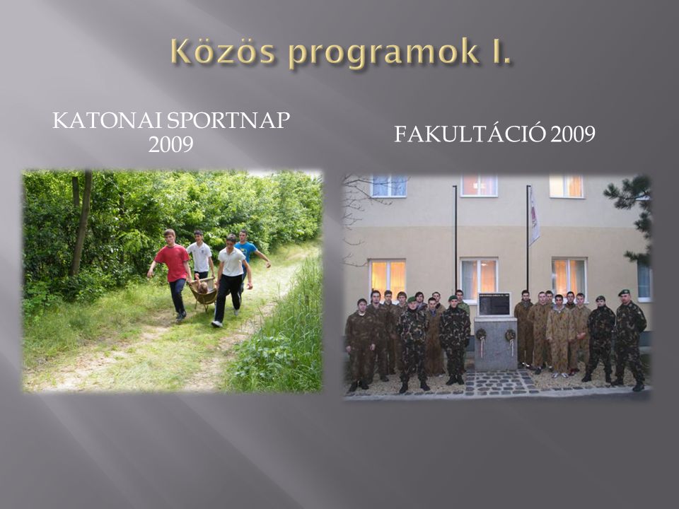 Közös programok I. Katonai sportnap 2009 Fakultáció 2009