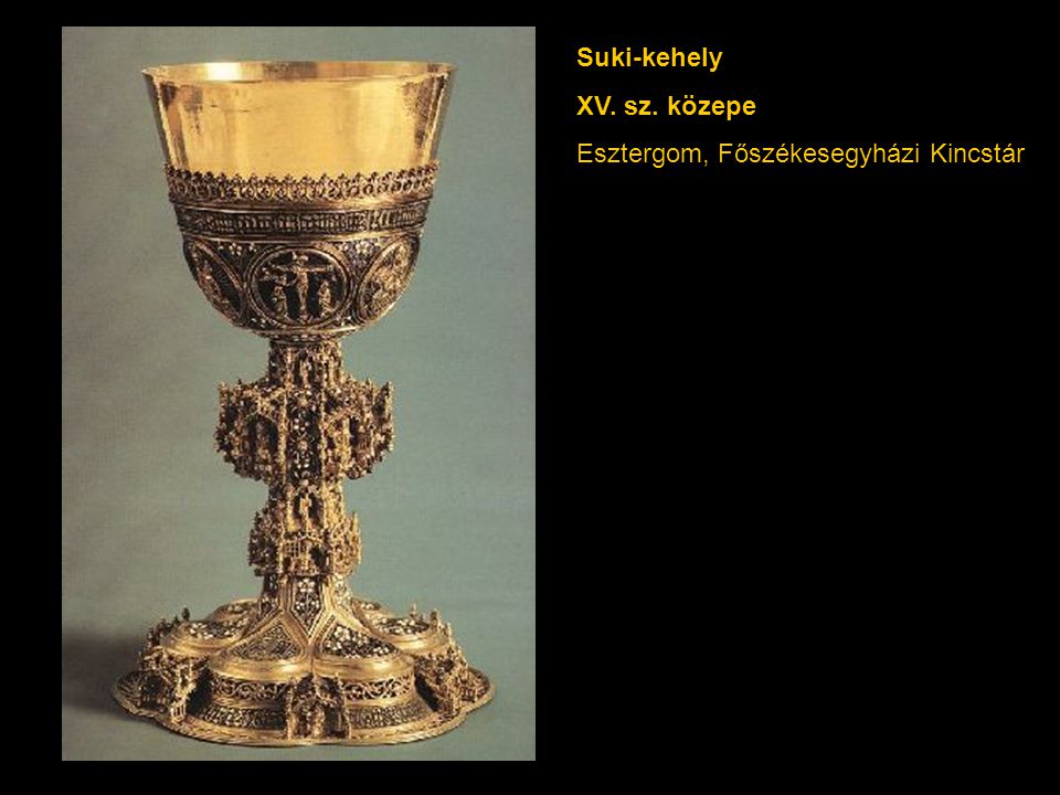 Suki-kehely XV. sz. közepe Esztergom, Főszékesegyházi Kincstár