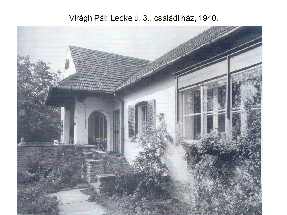 Virágh Pál: Lepke u. 3., családi ház, 1940.