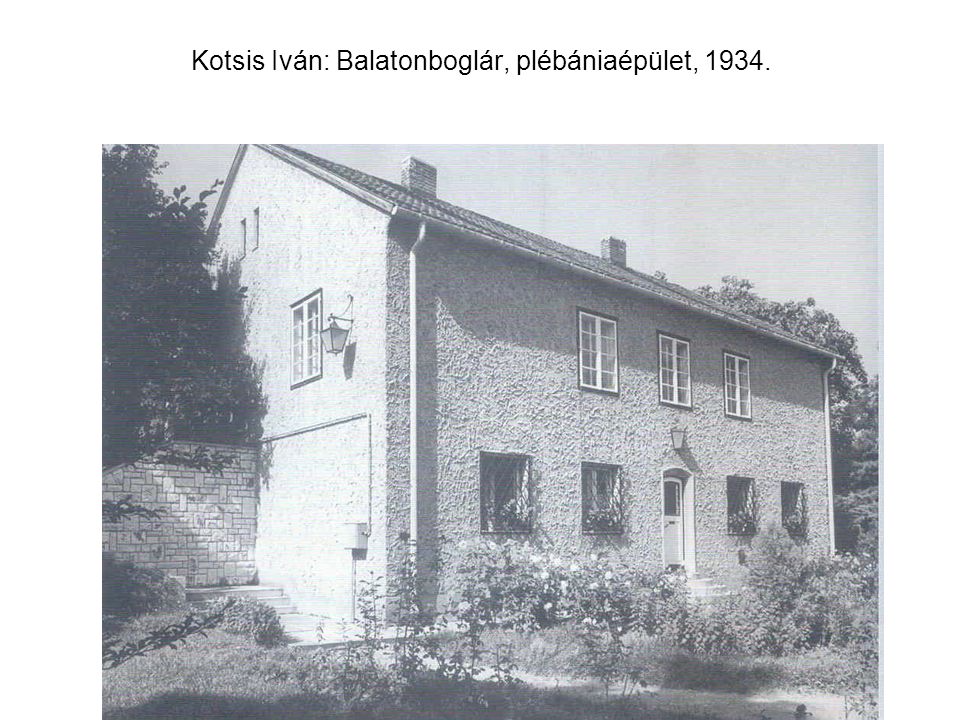 Kotsis Iván: Balatonboglár, plébániaépület, 1934.