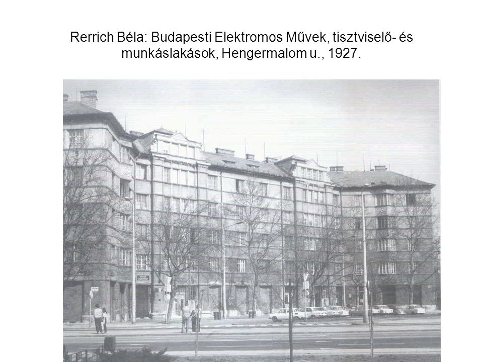 Rerrich Béla: Budapesti Elektromos Művek, tisztviselő- és munkáslakások, Hengermalom u., 1927.