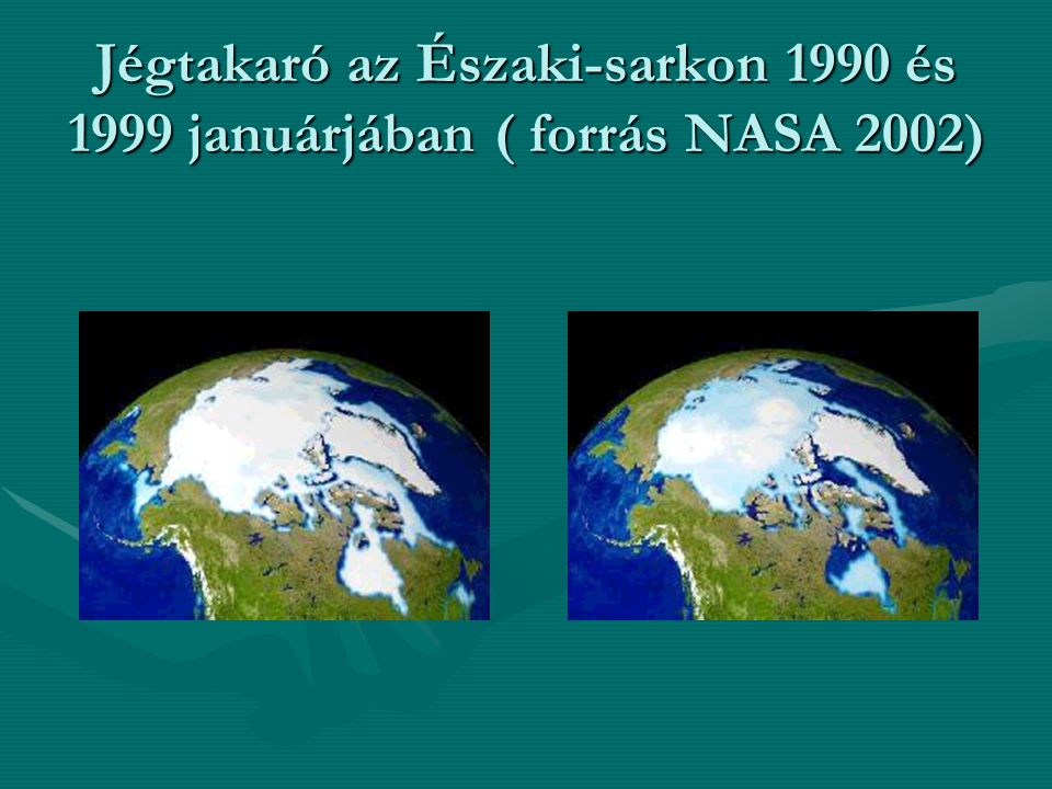 Jégtakaró az Északi-sarkon 1990 és 1999 januárjában ( forrás NASA 2002)