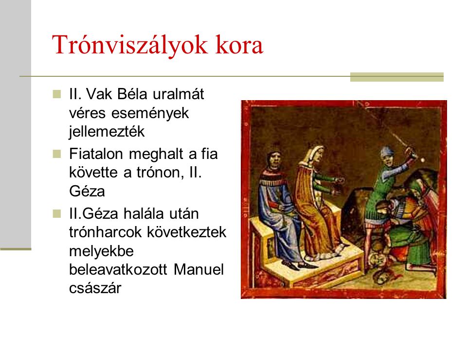 Trónviszályok kora II. Vak Béla uralmát véres események jellemezték